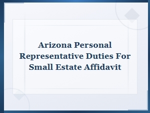Arizona Personal Representative Duties for Small Estates